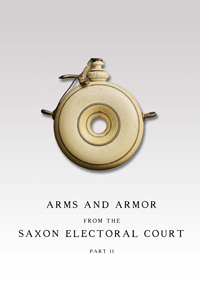 Arms and Armor from the Saxon Electoral Court II