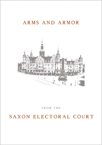 Fine Arms and Armor from the Saxon Electoral Court